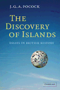 The Discovery of Islands: Essays in British History