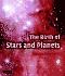 The Birth of Stars and Planets