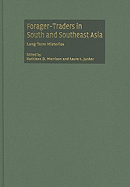Forager-Traders in South and Southeast Asia: Long-Term Histories