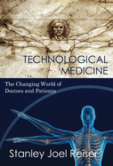 Technological Medicine: The Changing World of Doctors and Patients