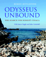 Odysseus Unbound: The Search for Homer's Ithaca