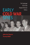 Early Cold War Spies: The Espionage Trials That Shaped American Politics