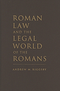 Roman Law and the Legal World of the Romans