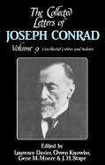 The Collected Letters of Joseph Conrad: Volume 9: Uncollected Letters and Indexes