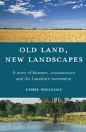 Old Land, New Landscapes: A Story of Farmers, Conservation, and the Landcare Movement