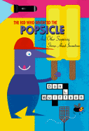 The Kid Who Invented the Popsicle: And Other Surprising Stories about Inventions