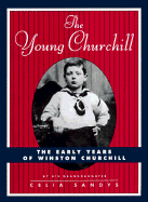 The Young Churchill: 0the Early Years of Winston Churchill