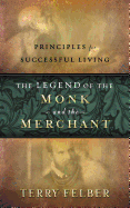 The Legend of the Monk and the Merchant: Principles for Successful Living