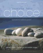 I Never Knew I Had a Choice: Explorations in Personal Growth
