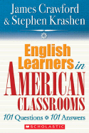 English Learners in American Classrooms: 101 Questions, 101 Answers