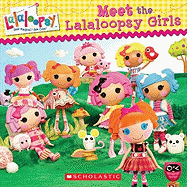 Lalaloopsy: Meet the Lalaloopsy Girls