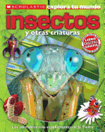 Scholastic Explora Tu Mundo: Insectos y Otras Criaturas