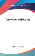 Tomorrow will come