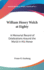 William Henry Welch at Eighty: A Memorial Record of Celebrations Around the World in His Honor