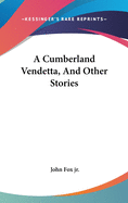 A Cumberland Vendetta, and Other Stories