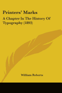 Printer's Marks: A Chapter in the History of Typography