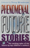 Phenomenal future stories