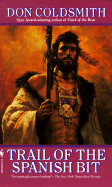 Trail of the Spanish Bit: Spanish Bit Saga, Number 1