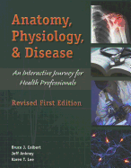 Anatomy, Physiology, and Disease: An Interactive Journey for Health Professions