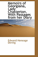 Memoirs of Georgiana, Lady Chatterton. with Passages from Her Diary