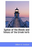 Syntax of the Moods and Tenses of the Greek Verb