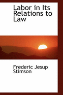 Labor in Its Relations to Law