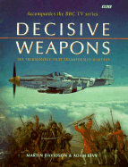 Decisive Weapons: The Technology That Transformed Warfare