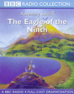 The Eagle of the Ninth: A BBC Radio 4 Full-cast Dramatisation