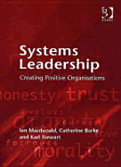 Systems Leadership: Creating Positive Organizations