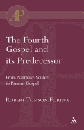 The Fourth Gospel and Its Predecessor