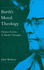 Barth's Moral Theology: Human Action in Barths Thought