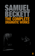 The Complete Dramatic Works of Samuel Beckett