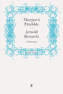 Arnold Bennett: A Biography