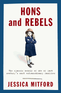 Hons and Rebels: The Classic Memoir of One of Last Century's Most Extraordinary Families