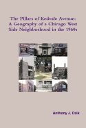 The Pillars of Kedvale Avenue: A Geography of a Chicago West Side Neighborhood in the 1960s