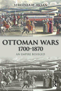 Ottoman Wars 1700-1870: An Empire Besieged