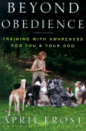 Beyond Obedience: Training with Awareness for You & Your Dog