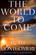 The World to Come: The Guides' Long-Awaited Predictions for the Dawning Age
