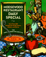 Moosewood Restaurant Daily Special: More Than 250 Recipes for Soups, Stews, Salads & Extras