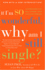 If I'm So Wonderful, Why Am I Still Single?: Ten Strategies That Will Change Your Love Life Forever