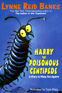 Harry the Poisonous Centipede: A Story to Make You Squirm