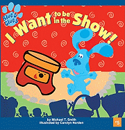 I Want to Be in the Show!