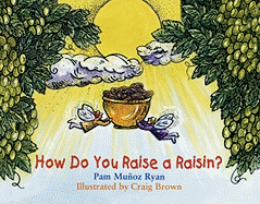 How Do You Raise a Raisin?