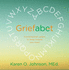 Griefabet: Everyday Letters to Wrap Around Your Heart
