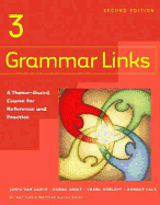 Grammar Links 3: A Theme-Based Course for Reference and Practice