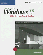 New Perspectives on Microsoft Windows XP Comprehensive, 2005 Service Pack 2 Update