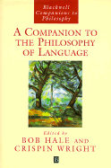 A Companion to the Philosophy of Language