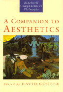 A Companion to Aesthetics (Blackwell Companions to Philosophy) By Cooper...