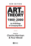 Art in Theory 1900-2000: An Anthology of Changing Ideas