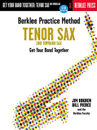 Berklee Practice Method: Tenor and Soprano Sax: Get Your Band Together Jim Odgren and Bill Pierce